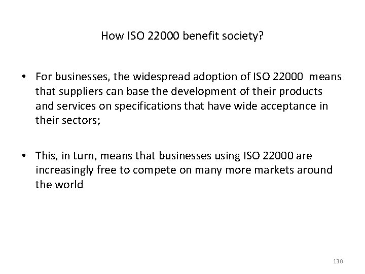 How ISO 22000 benefit society? • For businesses, the widespread adoption of ISO 22000 How ISO 22000 benefit society? • For businesses, the widespread adoption of ISO 22000
