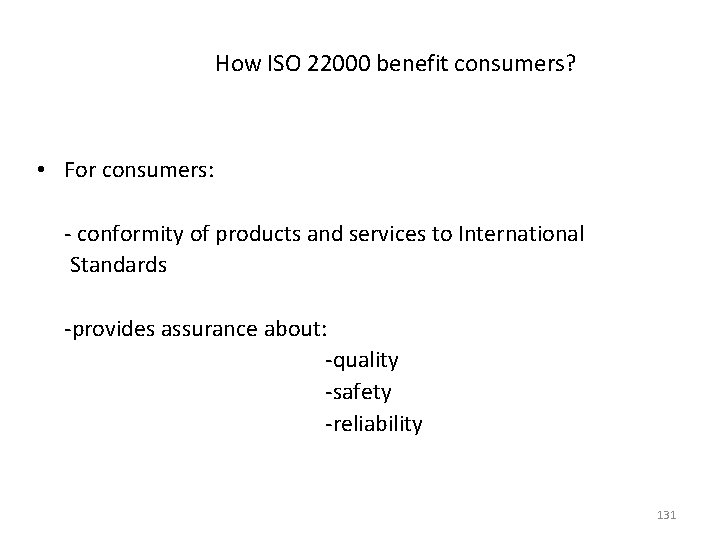 How ISO 22000 benefit consumers? • For consumers: - conformity of products and services How ISO 22000 benefit consumers? • For consumers: - conformity of products and services