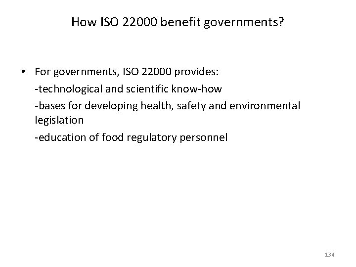 How ISO 22000 benefit governments? • For governments, ISO 22000 provides: -technological and scientific How ISO 22000 benefit governments? • For governments, ISO 22000 provides: -technological and scientific