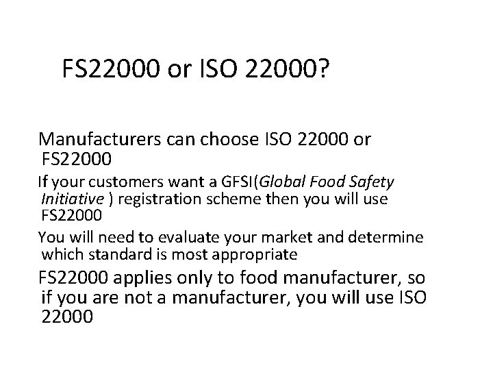 FS 22000 or ISO 22000? Manufacturers can choose ISO 22000 or FS 22000 If FS 22000 or ISO 22000? Manufacturers can choose ISO 22000 or FS 22000 If