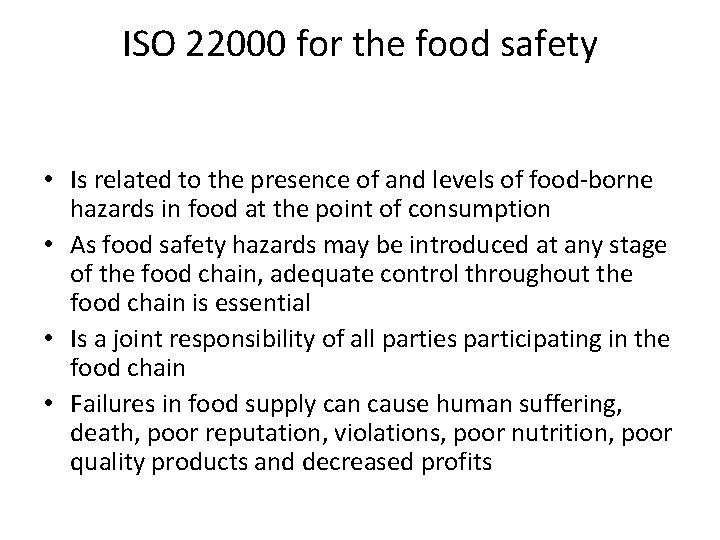 ISO 22000 for the food safety • Is related to the presence of and ISO 22000 for the food safety • Is related to the presence of and