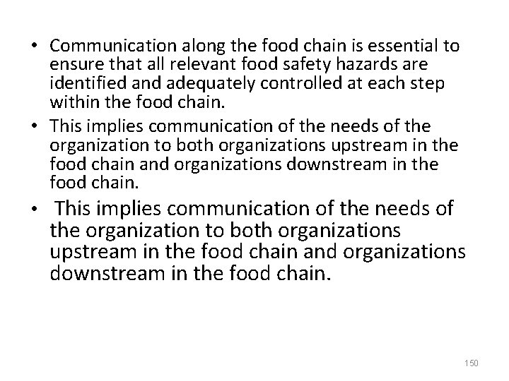 • Communication along the food chain is essential to ensure that all relevant • Communication along the food chain is essential to ensure that all relevant