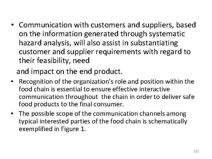 • Communication with customers and suppliers, based on the information generated through systematic • Communication with customers and suppliers, based on the information generated through systematic