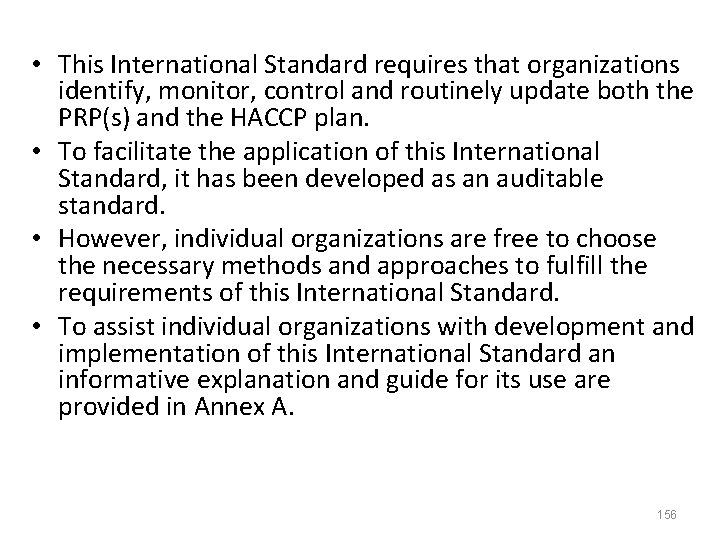 • This International Standard requires that organizations identify, monitor, control and routinely update • This International Standard requires that organizations identify, monitor, control and routinely update