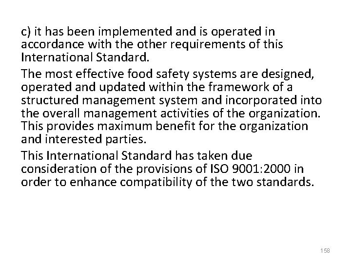 c) it has been implemented and is operated in accordance with the other requirements c) it has been implemented and is operated in accordance with the other requirements