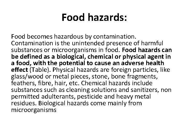 Food hazards: Food becomes hazardous by contamination. Contamination is the unintended presence of harmful Food hazards: Food becomes hazardous by contamination. Contamination is the unintended presence of harmful