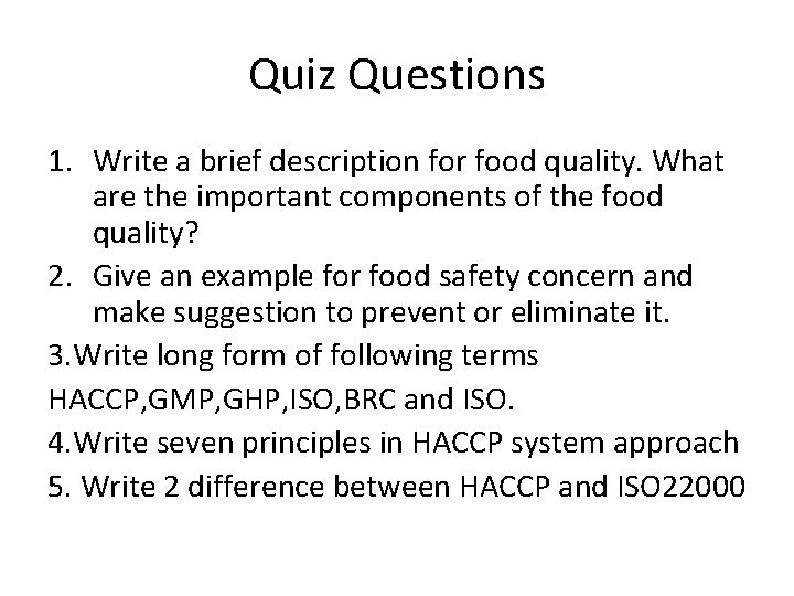 Quiz Questions 1. Write a brief description for food quality. What are the important Quiz Questions 1. Write a brief description for food quality. What are the important