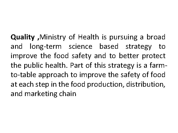 Quality , Ministry of Health is pursuing a broad and long-term science based strategy Quality , Ministry of Health is pursuing a broad and long-term science based strategy