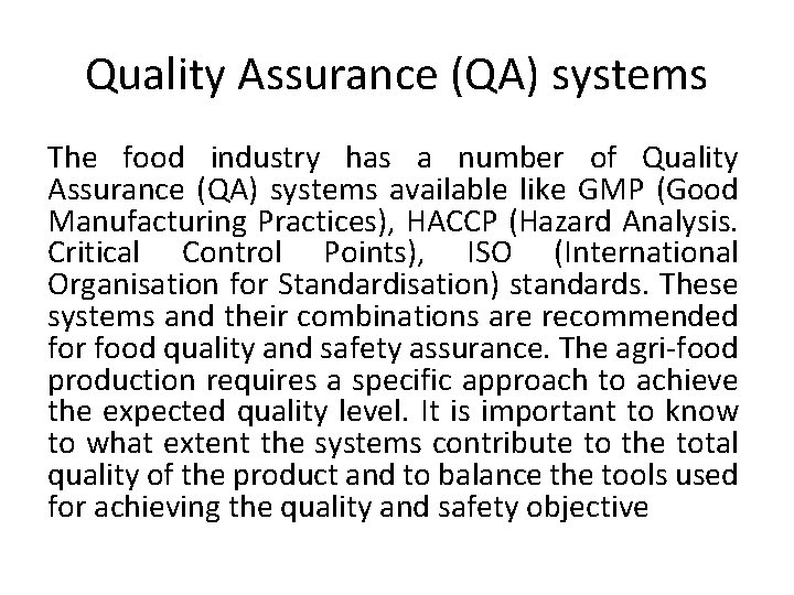 Quality Assurance (QA) systems The food industry has a number of Quality Assurance (QA) Quality Assurance (QA) systems The food industry has a number of Quality Assurance (QA)
