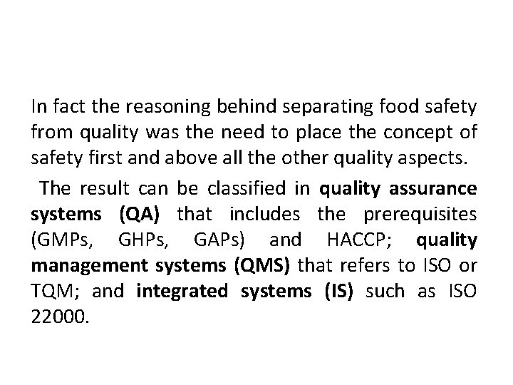 In fact the reasoning behind separating food safety from quality was the need to In fact the reasoning behind separating food safety from quality was the need to