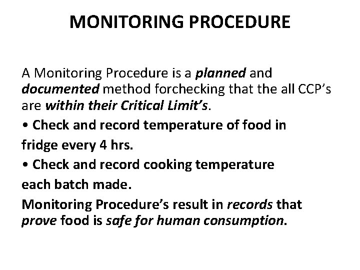 MONITORING PROCEDURE A Monitoring Procedure is a planned and documented method forchecking that the MONITORING PROCEDURE A Monitoring Procedure is a planned and documented method forchecking that the
