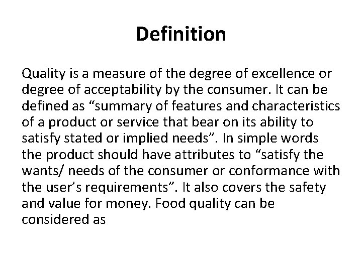Definition Quality is a measure of the degree of excellence or degree of acceptability Definition Quality is a measure of the degree of excellence or degree of acceptability