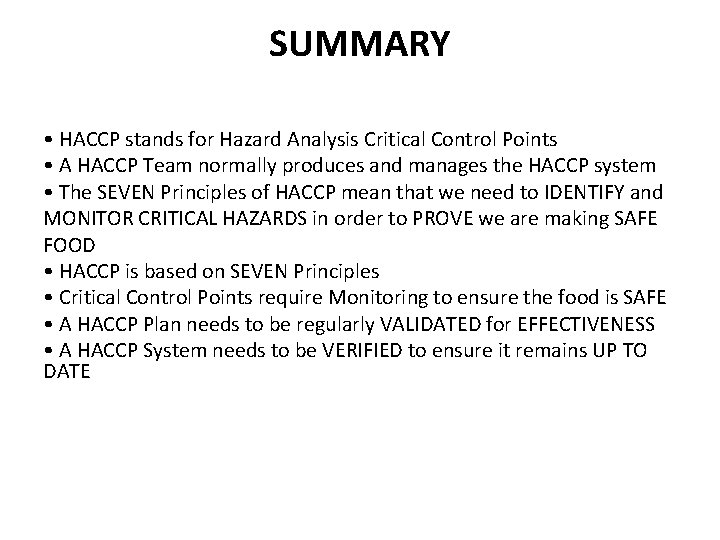 SUMMARY • HACCP stands for Hazard Analysis Critical Control Points • A HACCP Team SUMMARY • HACCP stands for Hazard Analysis Critical Control Points • A HACCP Team