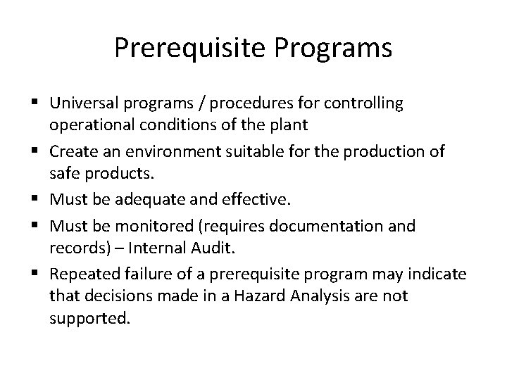 Prerequisite Programs § Universal programs / procedures for controlling operational conditions of the plant Prerequisite Programs § Universal programs / procedures for controlling operational conditions of the plant