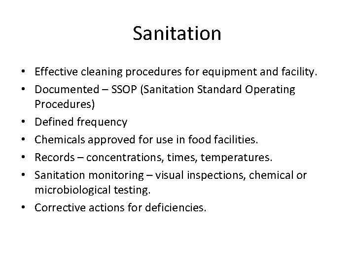 Sanitation • Effective cleaning procedures for equipment and facility. • Documented – SSOP (Sanitation Sanitation • Effective cleaning procedures for equipment and facility. • Documented – SSOP (Sanitation