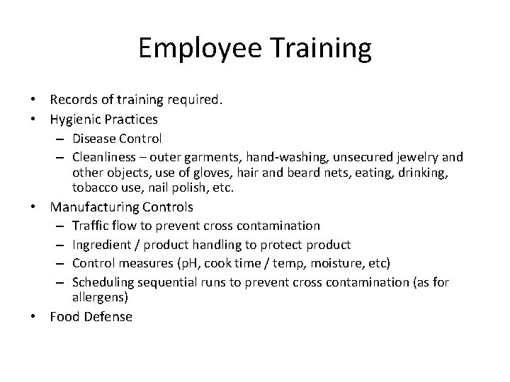 Employee Training • Records of training required. • Hygienic Practices – Disease Control – Employee Training • Records of training required. • Hygienic Practices – Disease Control –
