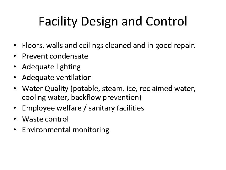Facility Design and Control Floors, walls and ceilings cleaned and in good repair. Prevent Facility Design and Control Floors, walls and ceilings cleaned and in good repair. Prevent