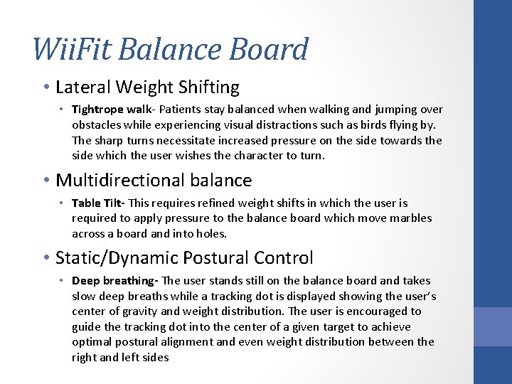 Wii. Fit Balance Board • Lateral Weight Shifting • Tightrope walk- Patients stay balanced