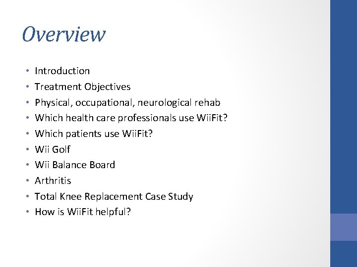 Overview • • • Introduction Treatment Objectives Physical, occupational, neurological rehab Which health care