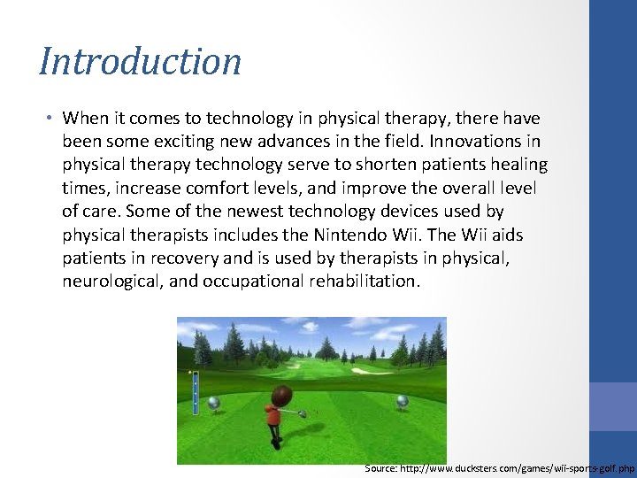 Introduction • When it comes to technology in physical therapy, there have been some