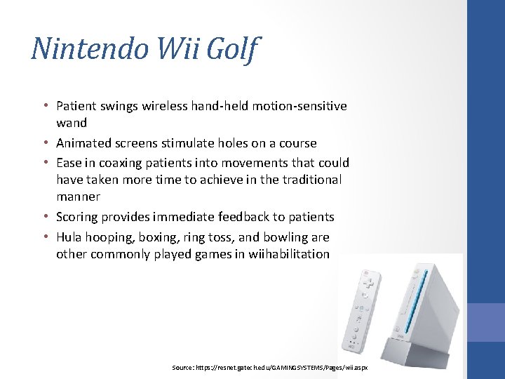 Nintendo Wii Golf • Patient swings wireless hand-held motion-sensitive wand • Animated screens stimulate