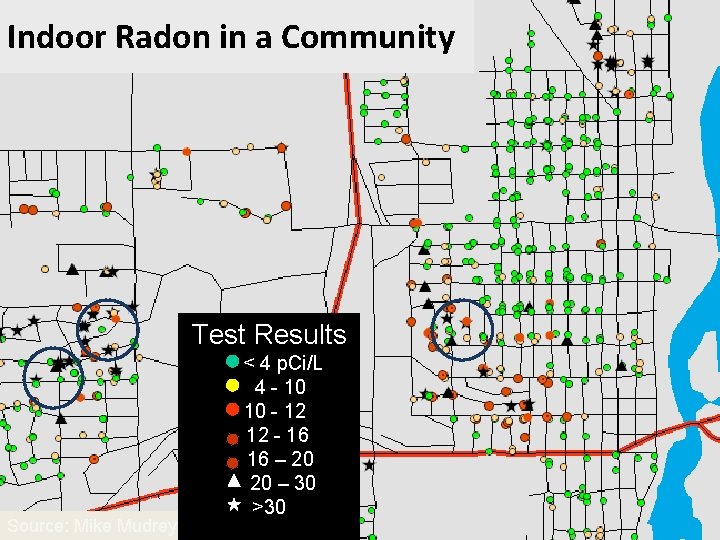Indoor Radon in a Community Test Results < 4 p. Ci/L 4 - 10
