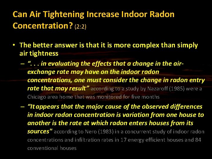 Can Air Tightening Increase Indoor Radon Concentration? (2: 2) • The better answer is