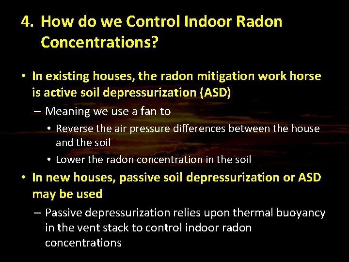 4. How do we Control Indoor Radon Concentrations? • In existing houses, the radon