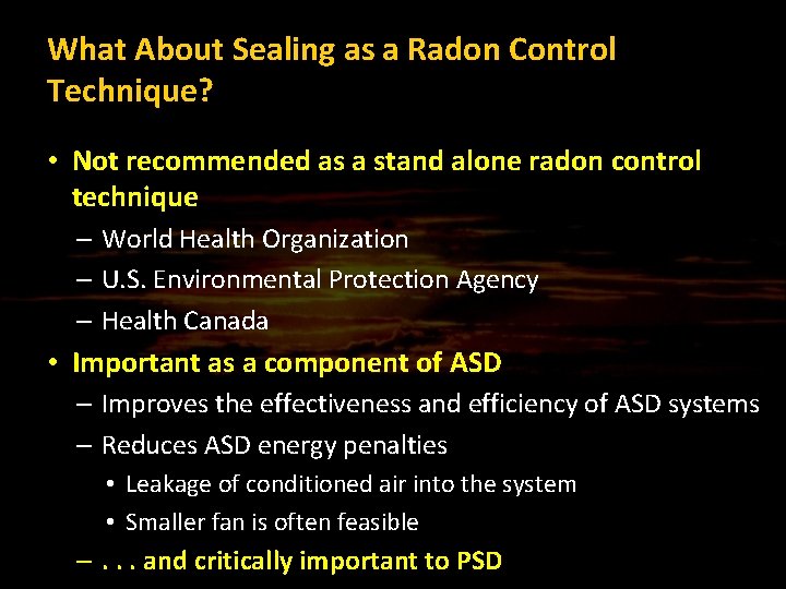 What About Sealing as a Radon Control Technique? • Not recommended as a stand