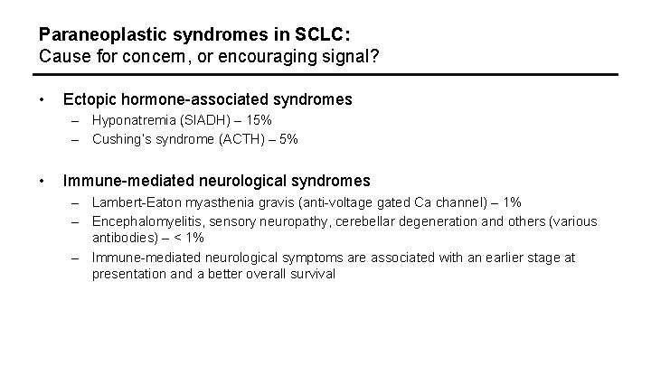 Paraneoplastic syndromes in SCLC: Cause for concern, or encouraging signal? • Ectopic hormone-associated syndromes