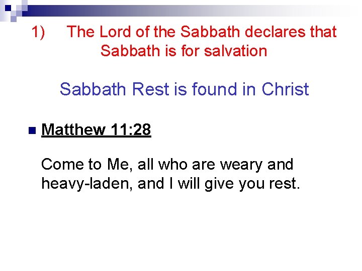 1) The Lord of the Sabbath declares that Sabbath is for salvation Sabbath Rest