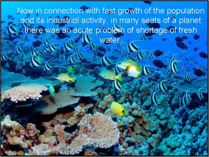 Now in connection with fast growth of the population and its industrial activity, in Now in connection with fast growth of the population and its industrial activity, in