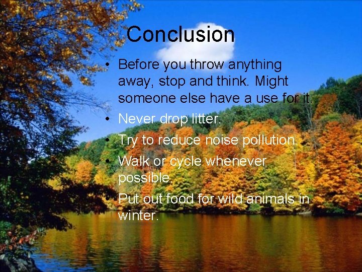 Conclusion • Before you throw anything away, stop and think. Might someone else have Conclusion • Before you throw anything away, stop and think. Might someone else have