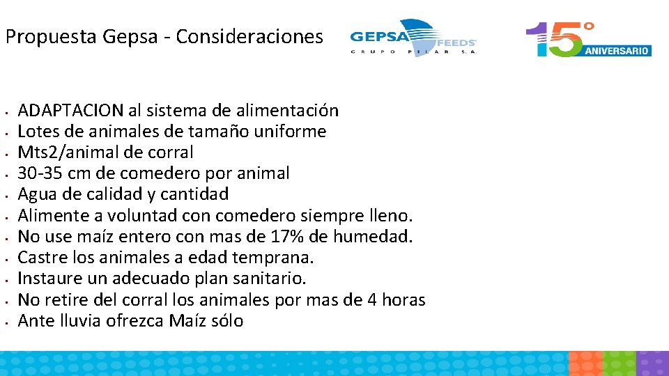 Propuesta Gepsa - Consideraciones • • • ADAPTACION al sistema de alimentación Lotes de