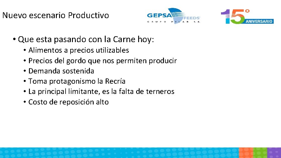 Nuevo escenario Productivo • Que esta pasando con la Carne hoy: • Alimentos a