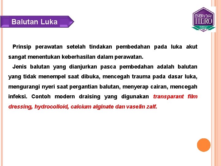 Balutan Luka Prinsip perawatan setelah tindakan pembedahan pada luka akut sangat menentukan keberhasilan dalam