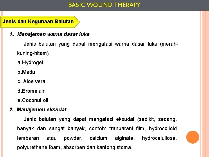 BASIC WOUND THERAPY Jenis dan Kegunaan Balutan 1. Manajemen warna dasar luka Jenis balutan