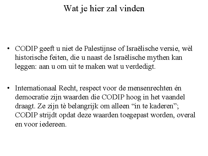 Wat je hier zal vinden • CODIP geeft u niet de Palestijnse of Israëlische