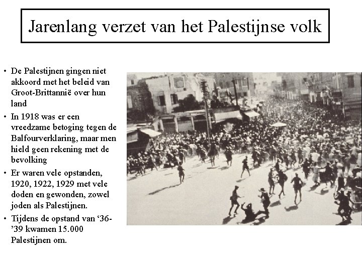 Jarenlang verzet van het Palestijnse volk • De Palestijnen gingen niet akkoord met het