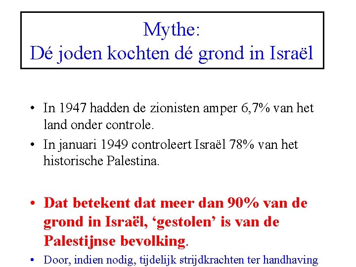 Mythe: Dé joden kochten dé grond in Israël • In 1947 hadden de zionisten