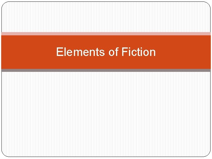 Elements of Fiction 