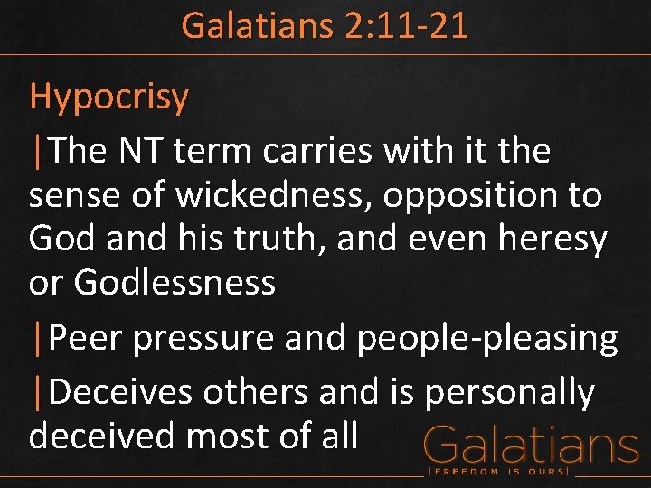 Galatians 2: 11 -21 Hypocrisy |The NT term carries with it the sense of