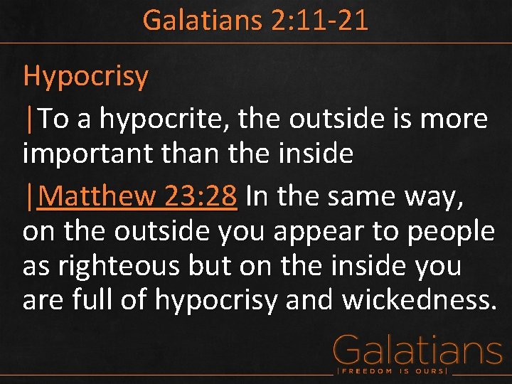 Galatians 2: 11 -21 Hypocrisy |To a hypocrite, the outside is more important than