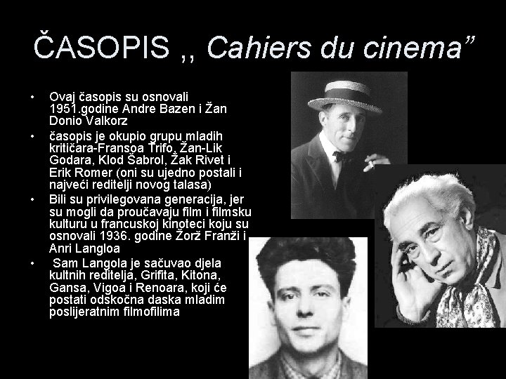 ČASOPIS , , Cahiers du cinema” • • Ovaj časopis su osnovali 1951. godine