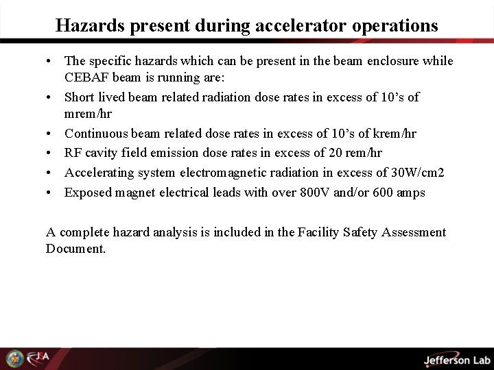 Hazards present during accelerator operations • The specific hazards which can be present in