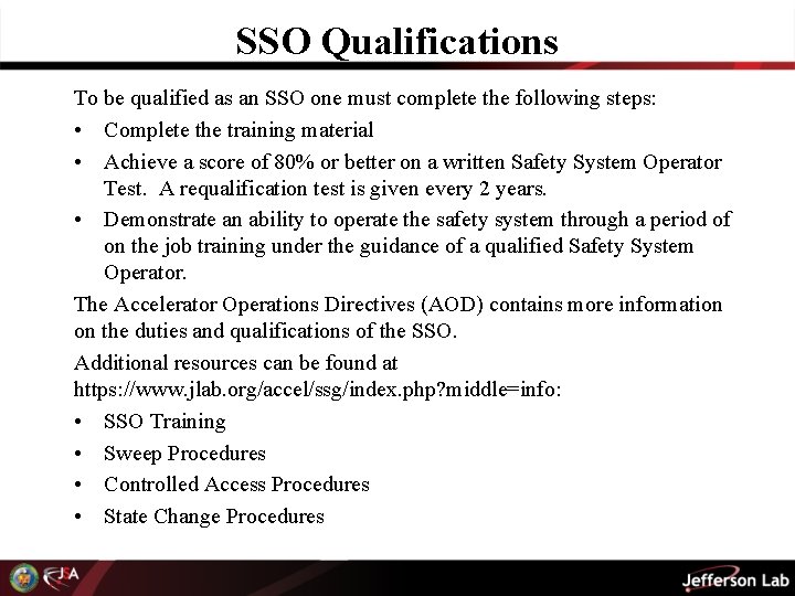 SSO Qualifications To be qualified as an SSO one must complete the following steps: