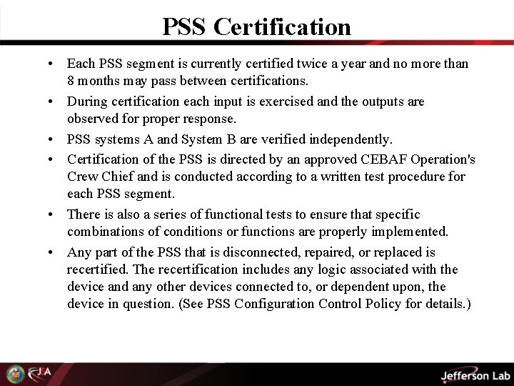PSS Certification • Each PSS segment is currently certified twice a year and no