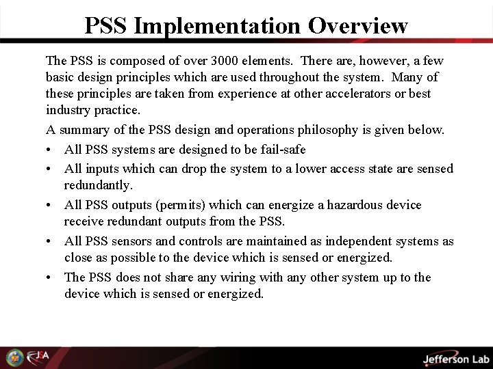 PSS Implementation Overview The PSS is composed of over 3000 elements. There are, however,