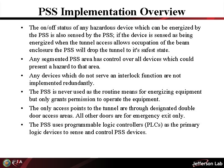 PSS Implementation Overview • The on/off status of any hazardous device which can be