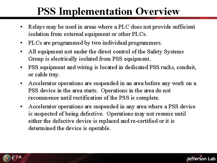 PSS Implementation Overview • Relays may be used in areas where a PLC does